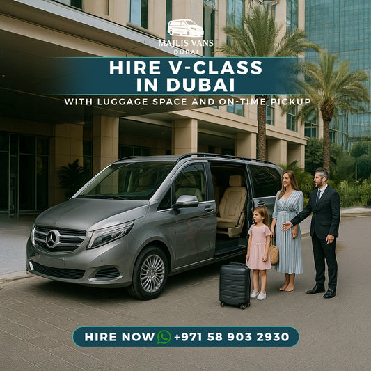Why the Mercedes V-Class is the Perfect Family Chauffeur Car in Dubai